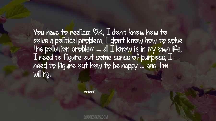 You Have To Realize Quotes #519086