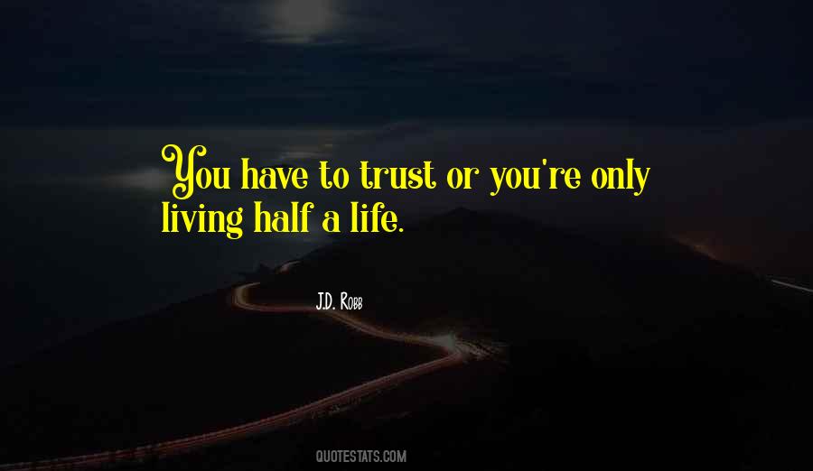 You Have To Trust Quotes #591891