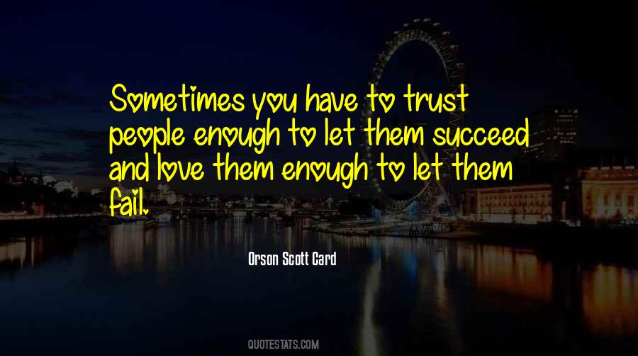 You Have To Trust Quotes #944455