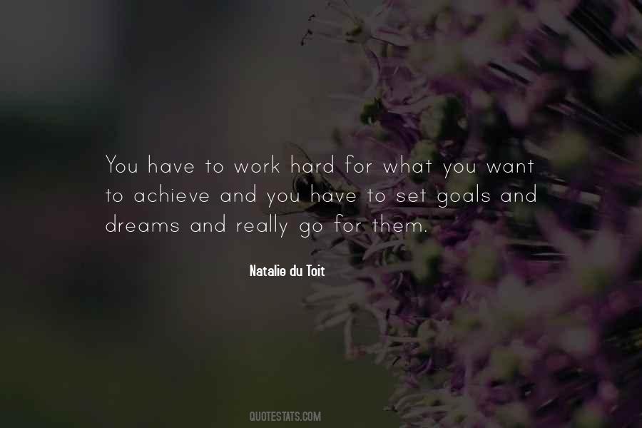 You Have To Work Hard For What You Want Quotes #1329864