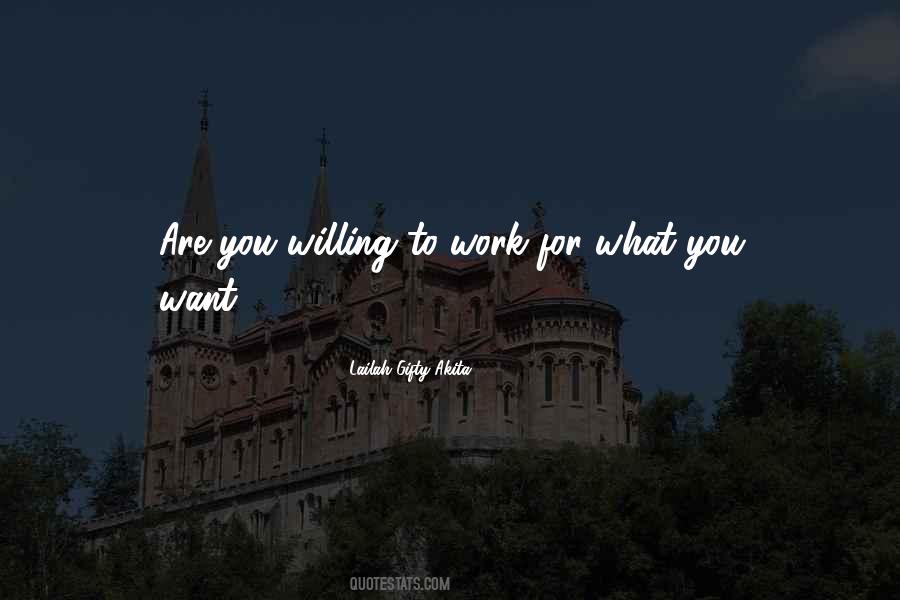 You Have To Work Hard For What You Want Quotes #8416