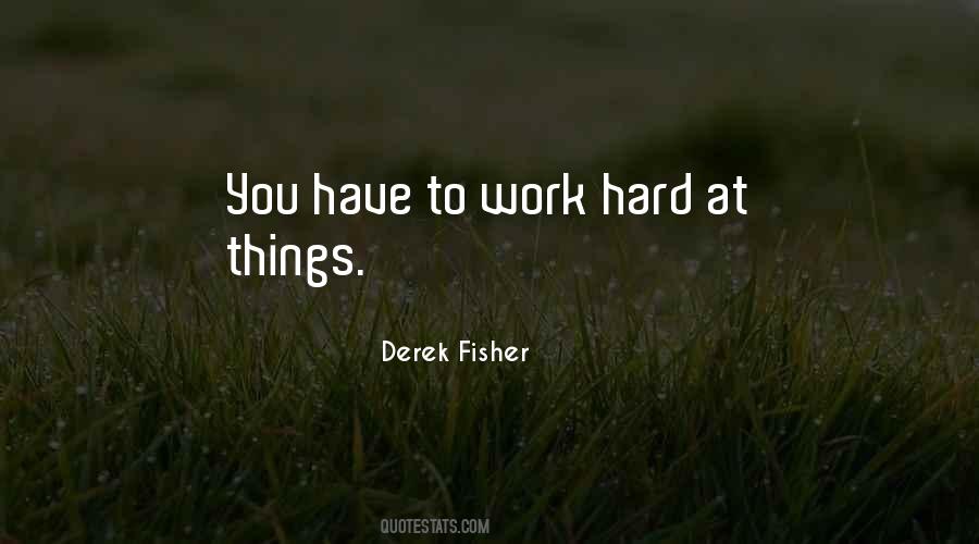 You Have To Work Hard Quotes #546235