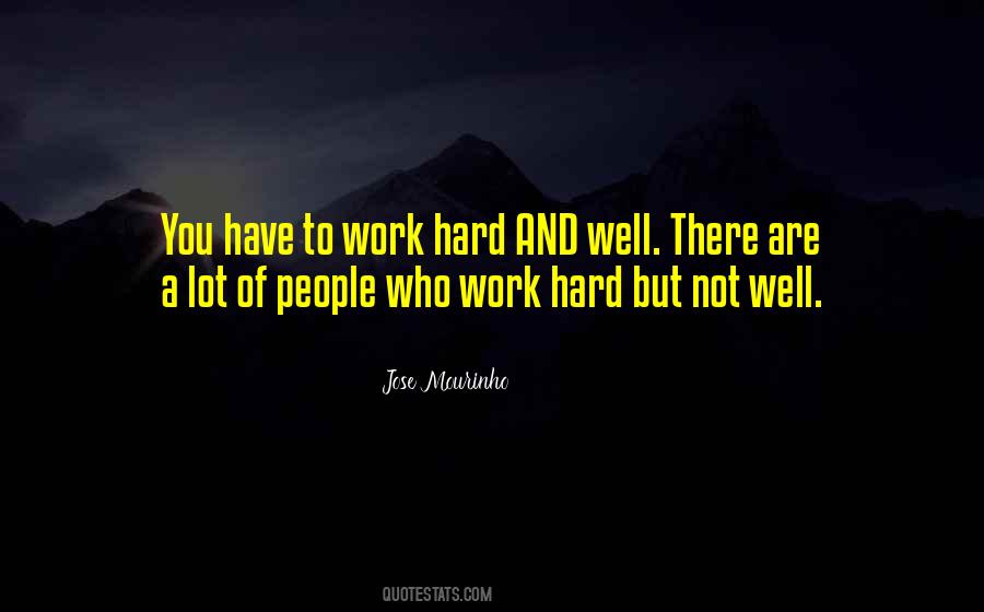 You Have To Work Hard Quotes #660964