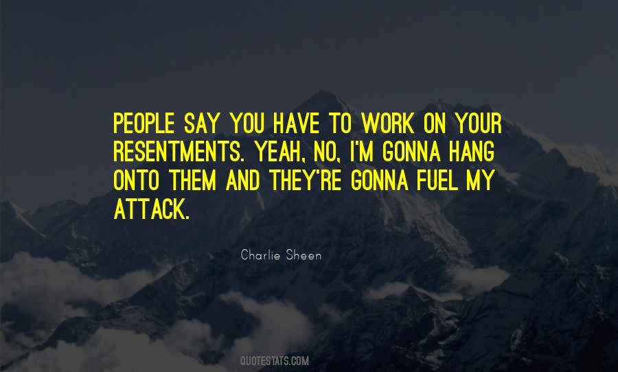 You Have To Work Quotes #1050935