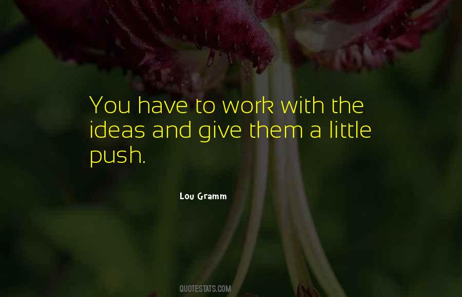 You Have To Work Quotes #1649393