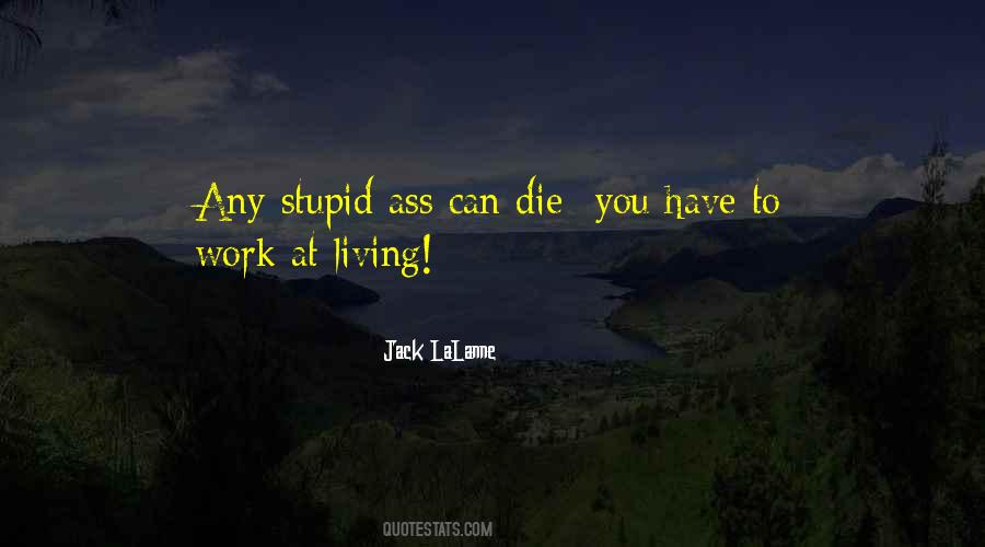 You Have To Work Quotes #1720735