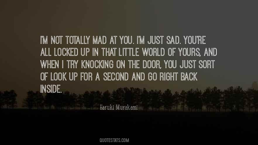 Quotes About When You're Sad #669338