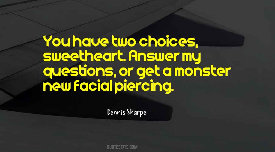 You Have Two Choices Quotes #1268635