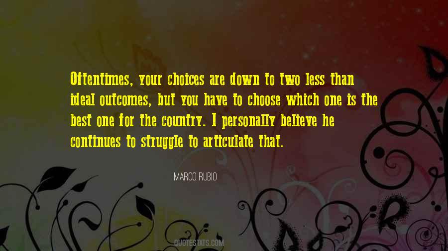 You Have Two Choices Quotes #1699187