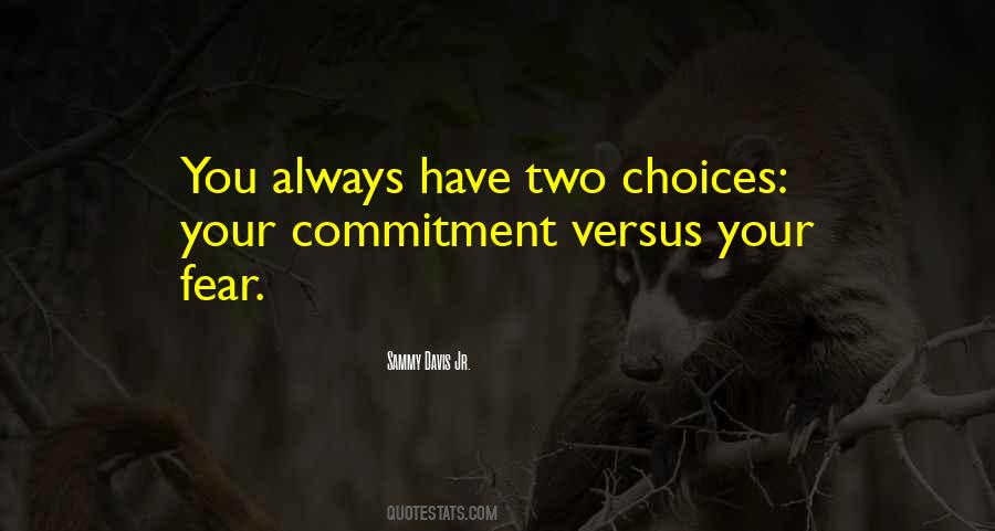 You Have Two Choices Quotes #1771125