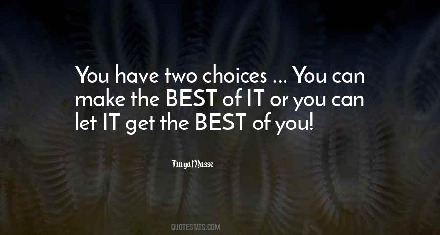 You Have Two Choices Quotes #1791084