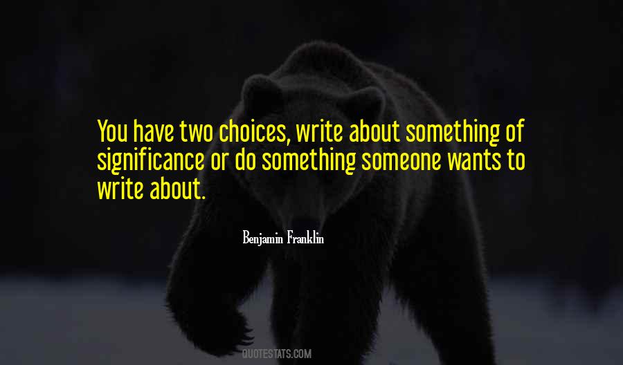 You Have Two Choices Quotes #1877117