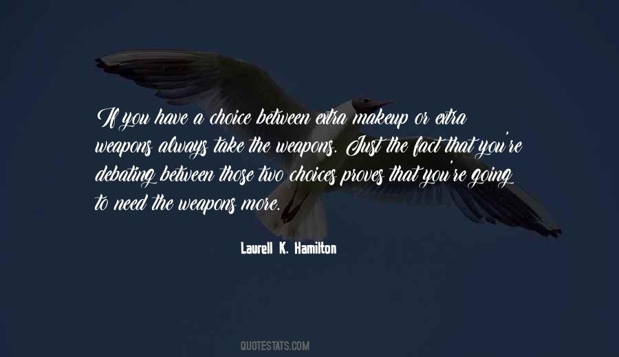 You Have Two Choices Quotes #383354