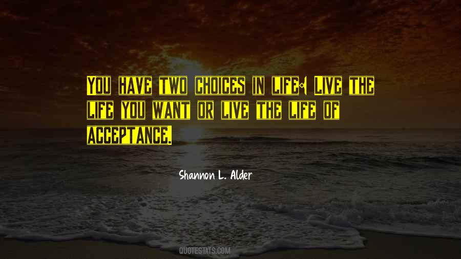 You Have Two Choices Quotes #457453