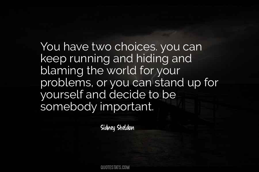 You Have Two Choices Quotes #491056