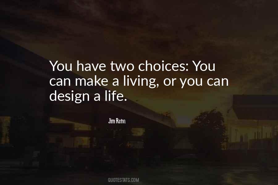 You Have Two Choices Quotes #50132