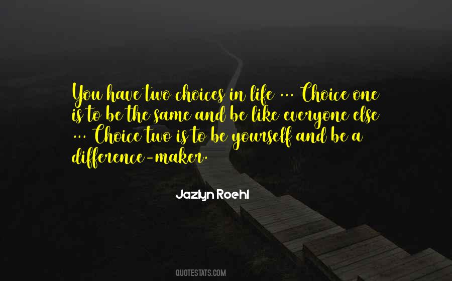You Have Two Choices Quotes #593791