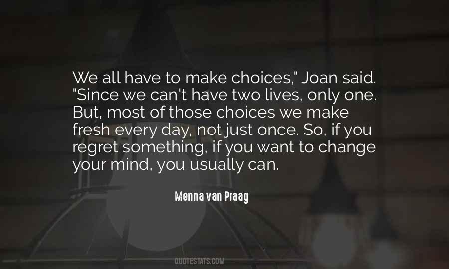 You Have Two Choices Quotes #798490