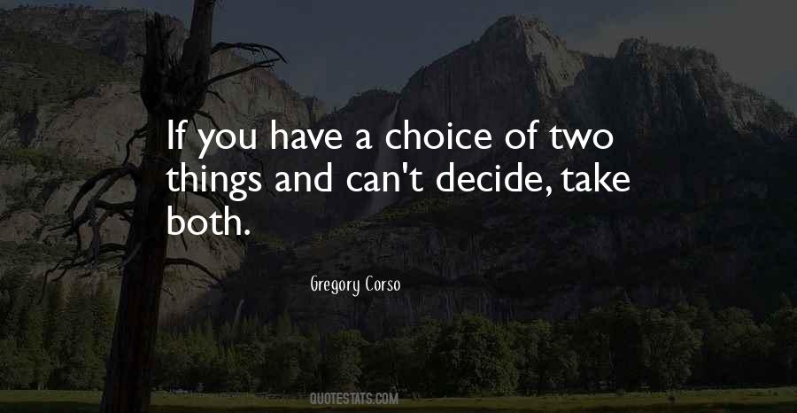 You Have Two Choices Quotes #96026