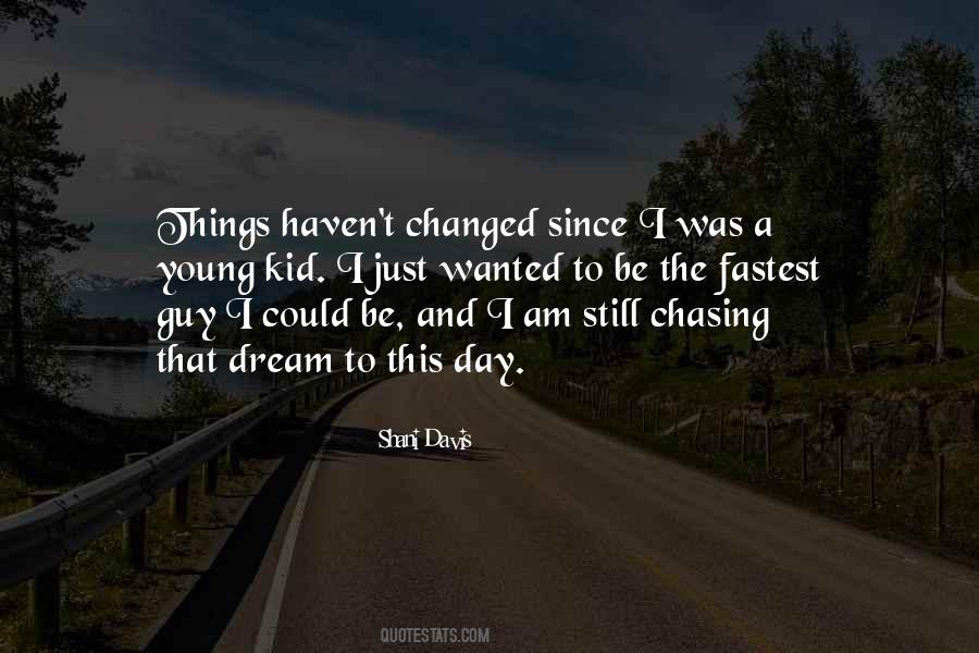 You Haven't Changed Quotes #1112816