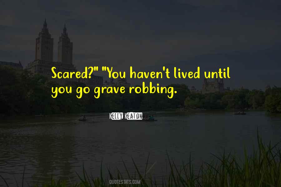 You Haven't Lived Quotes #1251063