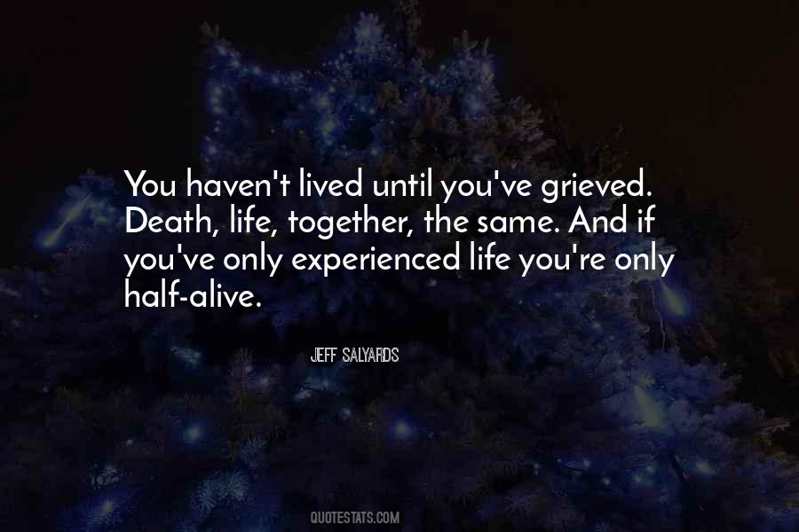 You Haven't Lived Quotes #1263044