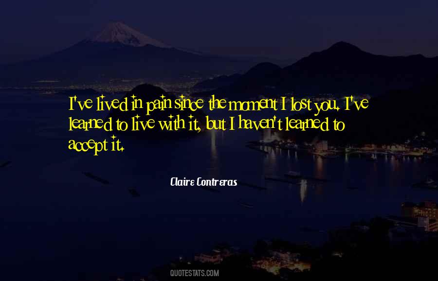 You Haven't Lived Quotes #1722003