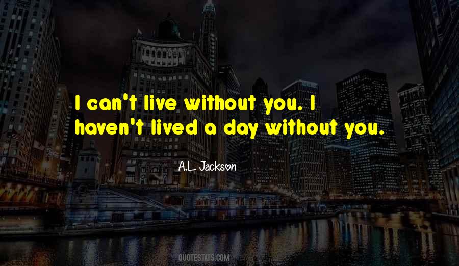 You Haven't Lived Quotes #704193