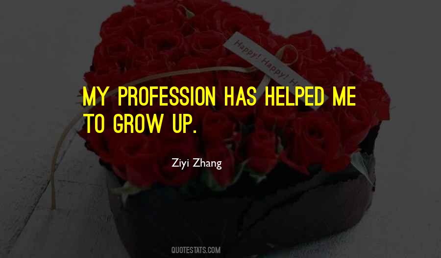 You Helped Me Grow Quotes #1445807