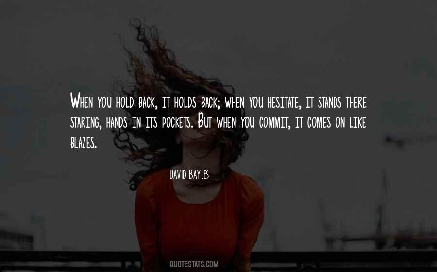 You Hold Back Quotes #1258967