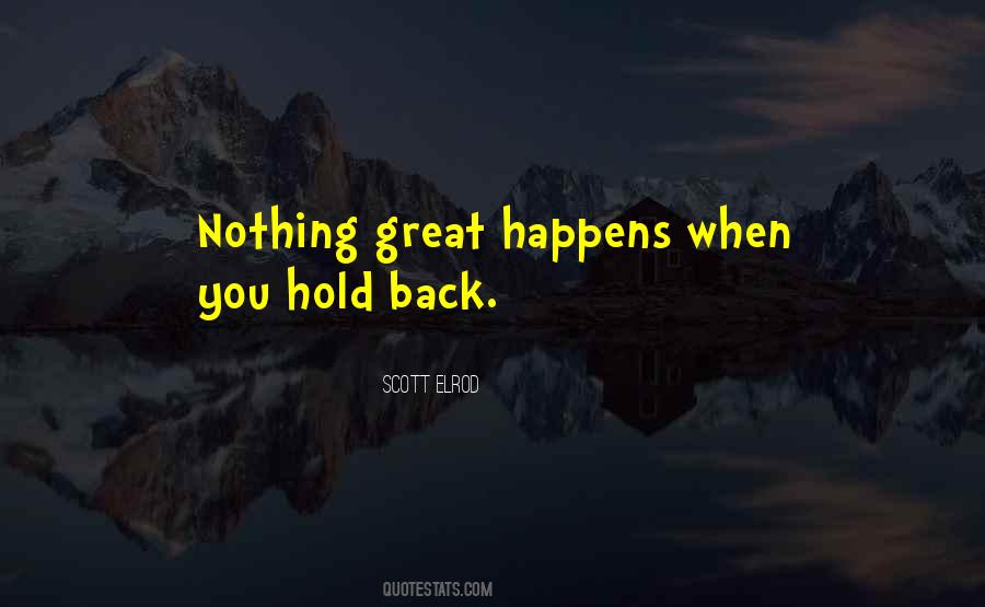 You Hold Back Quotes #724890