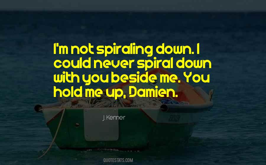 You Hold Me Down Quotes #877694