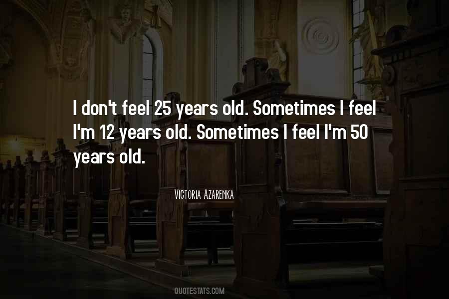 Quotes About 50 Years Old #1695671
