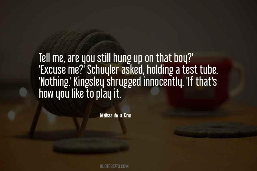 You Hung Up On Me Quotes #1652394