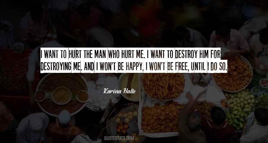 You Hurt Me Are You Happy Now Quotes #373956