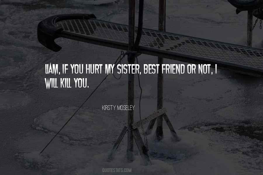 You Hurt Me Best Friend Quotes #204127