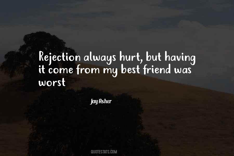 You Hurt Me Best Friend Quotes #690791