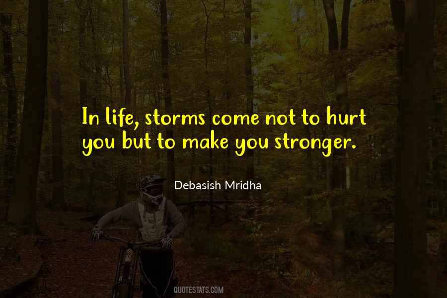 You Hurt Me But I'm Stronger Now Quotes #1263662