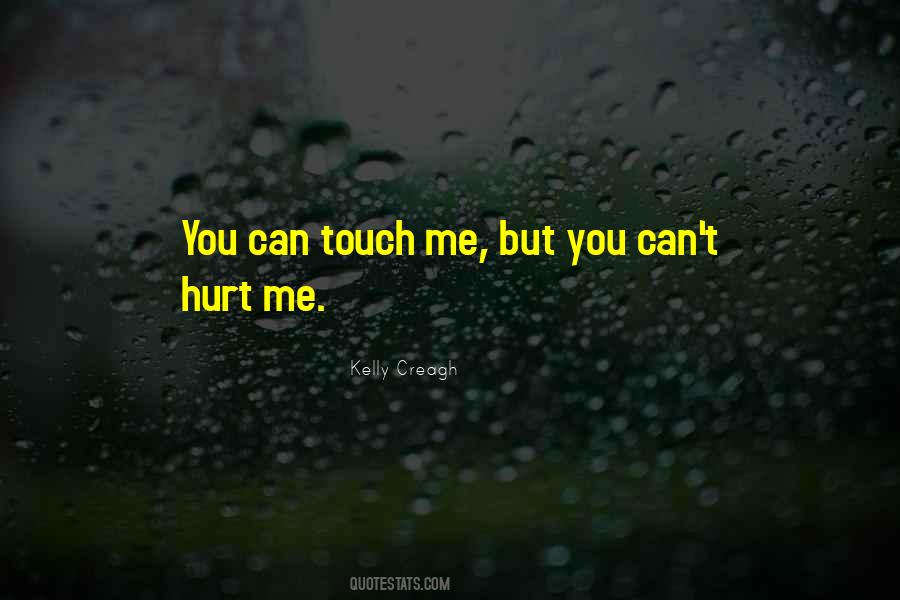 You Hurt Me But Quotes #1032211