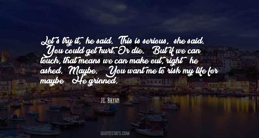 You Hurt Me But Quotes #629398