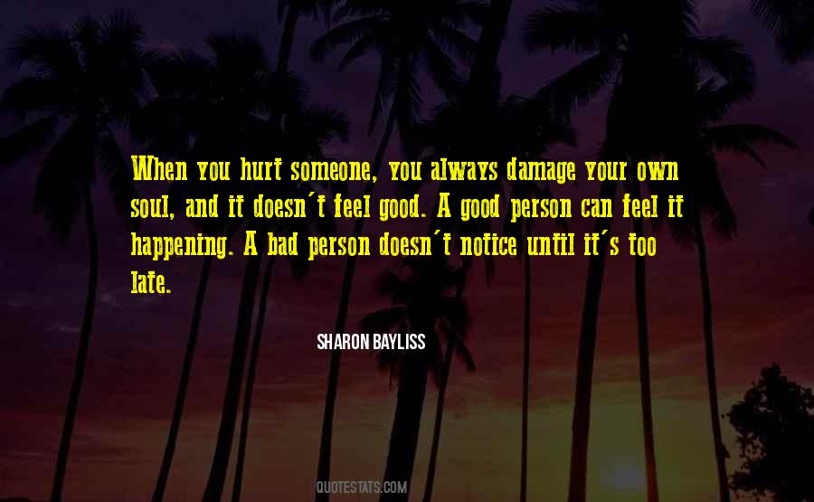 You Hurt Someone Quotes #1538816