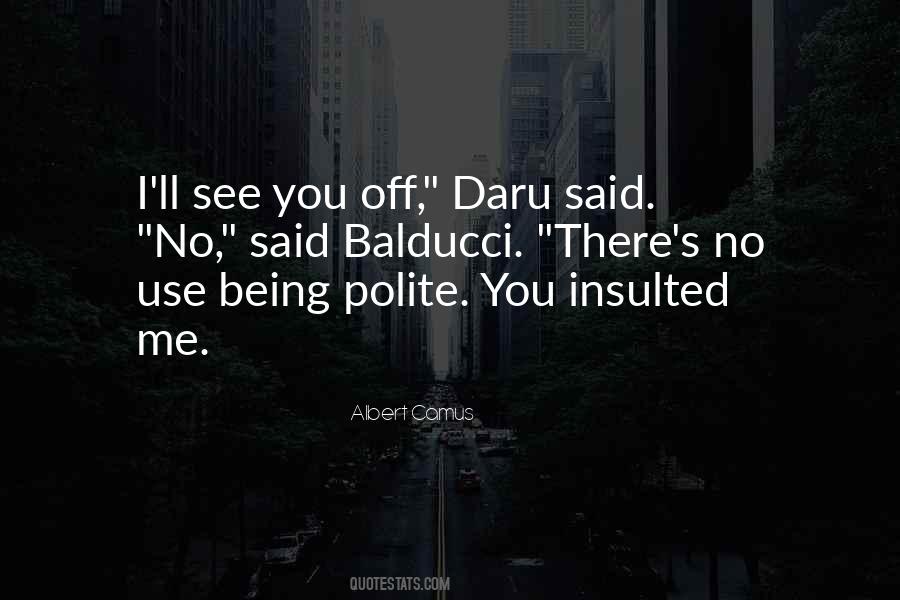 You Insulted Me Quotes #1224160