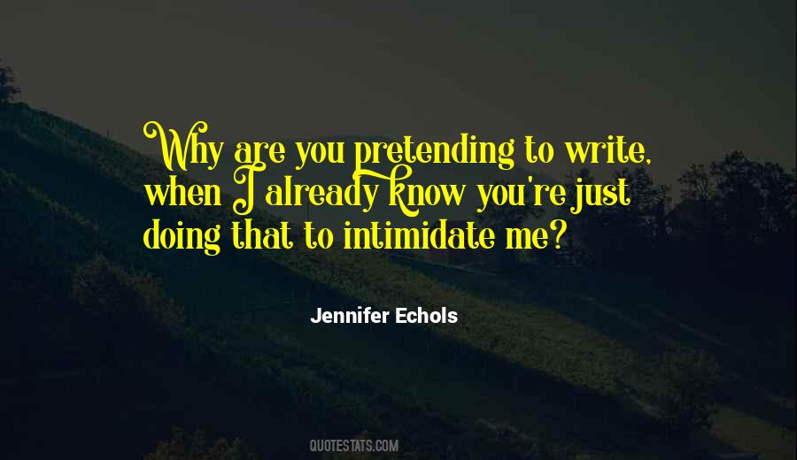 You Intimidate Me Quotes #1833474