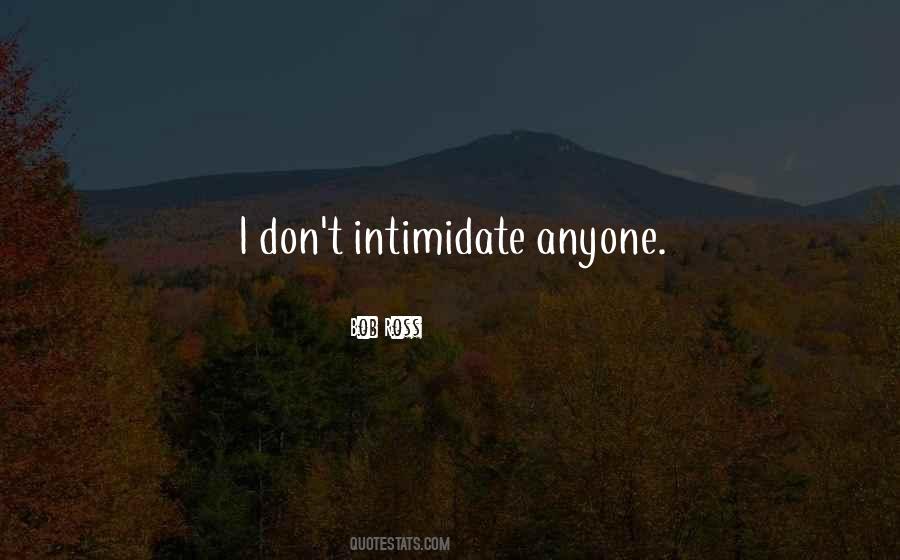 You Intimidate Me Quotes #277691