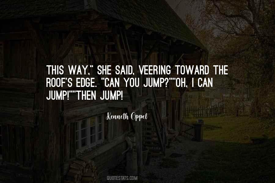 You Jump I Jump Quotes #289042