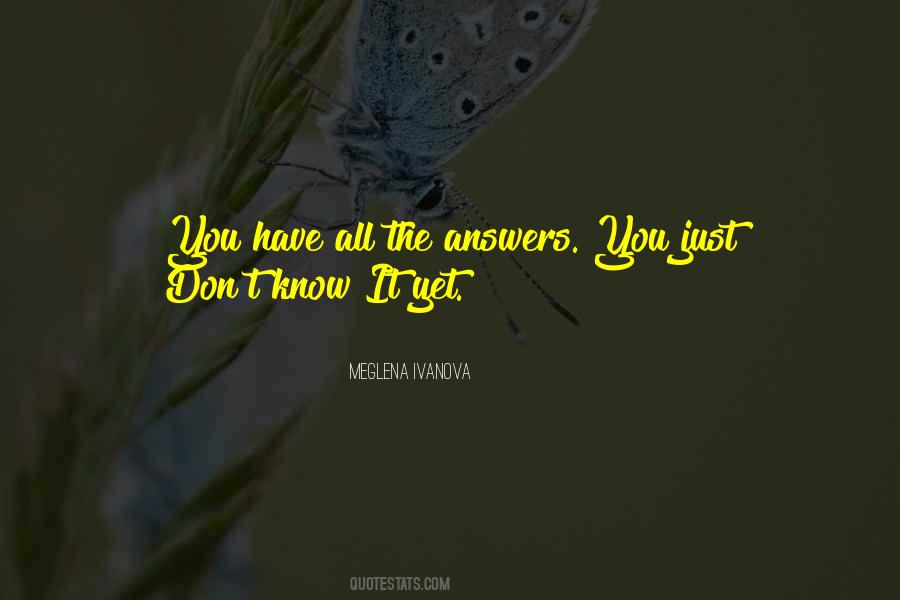 You Just Don't Know Quotes #510189