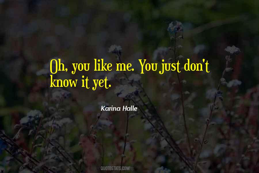 You Just Don't Know Quotes #743603