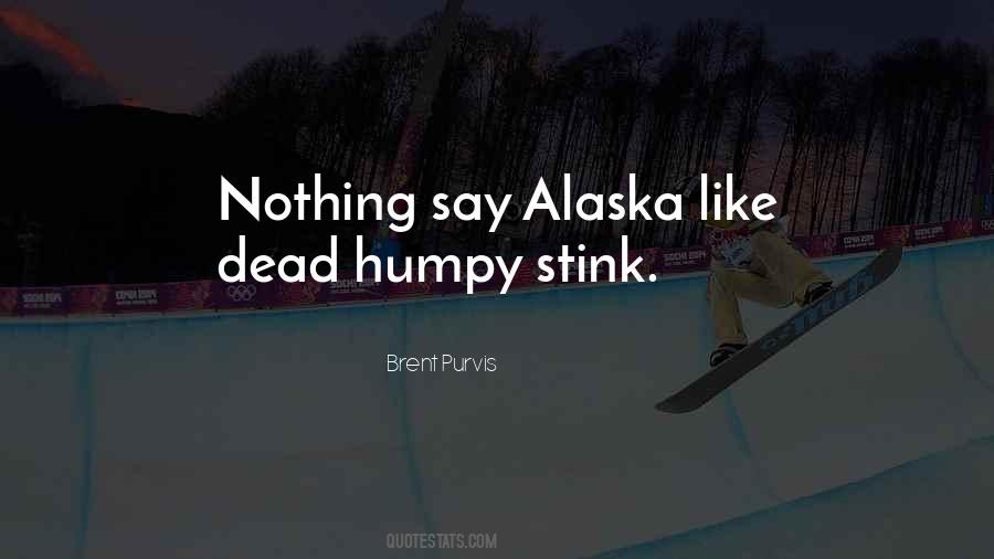 Quotes About Alaska #1323226