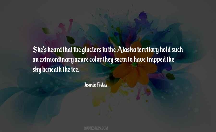 Quotes About Alaska #1484820