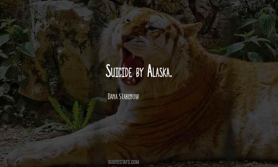 Quotes About Alaska #1544098